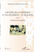 Cover: Histoire de la m&eacute;decine &agrave; l'&Icirc;le Bourbon - La r&eacute;union - Editions L'Harmattan
