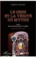Cover: Le sens et la v&eacute;rit&eacute; du mythe - Editions L'Harmattan
