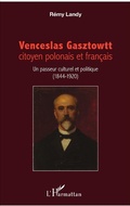 Cover: Venceslas Gasztowtt, citoyen polonais et fran&ccedil;ais - Editions L'Harmattan