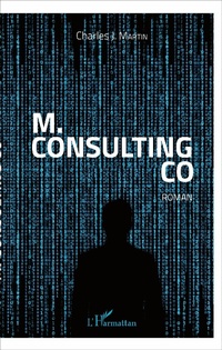 Enlarge image Cover: M. Consulting Co - Editions L'Harmattan