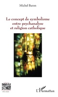 Cover: Le concept de symbolisme entre psychanalyse et religion - Editions L'Harmattan