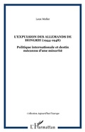 Cover: L'EXPULSION DES ALLEMANDS DE HONGRIE (1944-1948) - Editions L'Harmattan
