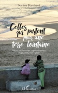 Cover: Celles qui partent pour une terre lointaine - Editions L'Harmattan