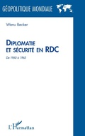 Cover: Diplomatie et s&eacute;curit&eacute; en RDC de 1960 &agrave; 1965 - Editions L'Harmattan