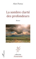 Cover: La sombre clart&eacute; des profondeurs - Editions L'Harmattan
