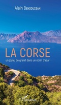 Cover: La Corse un joyau de granit dans un &eacute;crin d'azur - Editions L'Harmattan