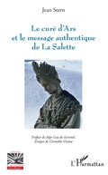 Cover: Le cur&eacute; d'Ars et le message authentique de La Salette - Editions L'Harmattan