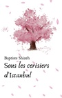Bild: Sous les cerisiers d'Istanbul - BoD - Books on Demand