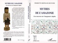 Cover: Mythes de l'Amazonie - Editions L'Harmattan