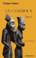 Cover: Le Cameroun tome 1 - Editions L'Harmattan