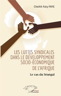 Cover: Les luttes syndicales dans le d&eacute;veloppement socio-&eacute;conomique de l'Afrique - Editions L'Harmattan
