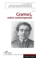 Cover: Gramsci, notre contemporain - Editions L'Harmattan
