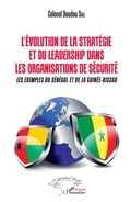 Cover: L'Evolution de la strat&eacute;gie et du leadership dans les organismes de s&eacute;curit&eacute; - Editions L'Harmattan