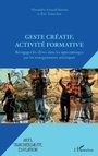 Cover: Geste créatif, activité formative - Editions L'Harmattan