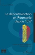 Cover: La d&eacute;centralisation en Roumanie depuis 1859 - Editions L'Harmattan