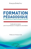 Cover: Formation P&eacute;dagogique. Enseignements et apprentissages de qualit&eacute; - Editions L'Harmattan