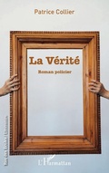Cover: La v&eacute;rit&eacute; - Editions L'Harmattan
