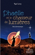 Cover: Pha&euml;lle et le chasseur de lumi&egrave;res - Editions L'Harmattan