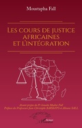 Cover: Les cours de justice africaines et l'int&eacute;gration - Editions L'Harmattan