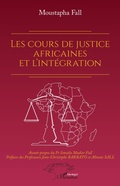 Cover: Les cours de justice africaines et l'int&eacute;gration - Harmattan S&eacute;n&eacute;gal