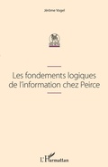 Cover: Les fondements logiques de l'information chez Peirce - Editions L'Harmattan