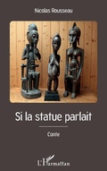 Cover: Si la statue parlait - Editions L'Harmattan