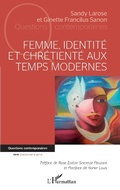 Cover: Femme, identit&eacute; et chr&eacute;tient&eacute; aux temps modernes - Editions L'Harmattan