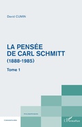 Cover: La pens&eacute;e de Carl Schmitt (1888-1985) - Editions L'Harmattan