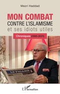Cover: Mon combat contre l'islamisme et ses idiots utiles - Editions L'Harmattan