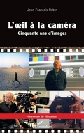 Cover: L'oeil &agrave; la cam&eacute;ra - Editions L'Harmattan