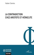 Cover: La contradiction chez Aristote et H&eacute;raclite - Editions L'Harmattan
