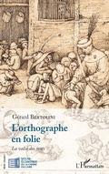 Cover: L'orthographe en folie - Editions L'Harmattan