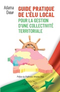 Cover: Guide pratique de l'&eacute;lu local pour la gestion d'une collectivit&eacute; territoriale - Editions L'Harmattan