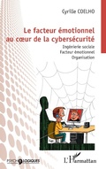 Cover: Le facteur &eacute;motionnel au coeur de la cybers&eacute;curit&eacute; - Editions L'Harmattan