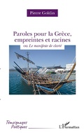 Cover: Paroles pour la Gr&egrave;ce, empreintes et racines - Editions L'Harmattan