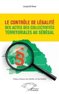 Cover: Le contr&ocirc;le de l&eacute;galit&eacute; des actes des collectivit&eacute;s territoriales au S&eacute;n&eacute;gal - Editions L'Harmattan