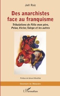 Cover: Des anarchistes face au franquisme - Editions L'Harmattan