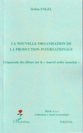 Cover: La nouvelle organisation de la production internationale - Editions L'Harmattan
