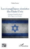 Cover: Les &eacute;vang&eacute;liques sionistes des Etats-Unis - Editions L'Harmattan