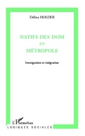 Cover: Natifs des Doms en m&eacute;tropole - Editions L'Harmattan
