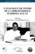 Cover: Catalogue du fonds de la biblioth&egrave;que d'Abdoulaye Ly - Editions L'Harmattan