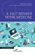 Cover: Il faut r&eacute;parer notre m&eacute;decine - Editions L'Harmattan