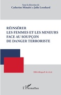 Cover: R&eacute;ins&eacute;rer les femmes et les mineurs face au soup&ccedil;on de danger terroriste - Editions L'Harmattan