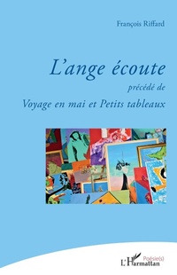 Enlarge image Cover: L'ange écoute - Editions L'Harmattan