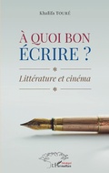 Cover: &Agrave; quoi bon &eacute;crire ? - Editions L'Harmattan