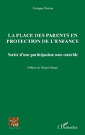 Cover: La place des parents en protection de l'enfance - Editions L'Harmattan
