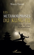 Cover: Les m&eacute;tamorphoses du Kung-Fu - Editions L'Harmattan