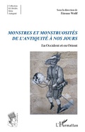 Cover: Monstres et monstruosit&eacute;s de l'Antiquit&eacute; &agrave; nos jours - Editions L'Harmattan