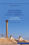 Cover: Alexandrie sous tension en 38-41 apr&egrave;s J.-C. - Editions L'Harmattan
