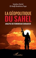 Cover: La g&eacute;opolitique du Sahel - Editions L'Harmattan